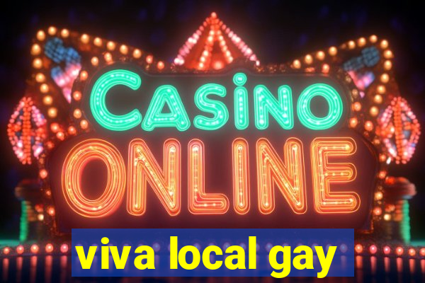 viva local gay